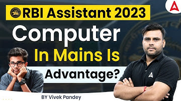 RBI Assistant 2023 | Computer in Mains is Advantage? Computer by Vivek Pandey