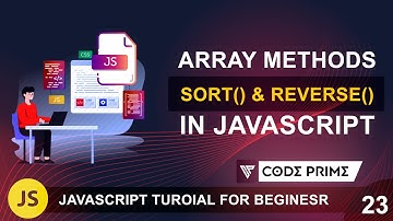 Array Methods Sort & Reverse Function Uses In JavaScript | Javascript Tutorial: 23 | BY CodePrime