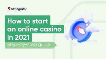 How to start an online casino in 2021. Step-by-step guide | Slotegrator Academy
