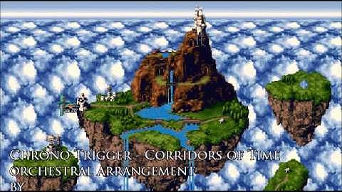 Chrono Trigger - Corridors of Time (Orchestral Arrangement)