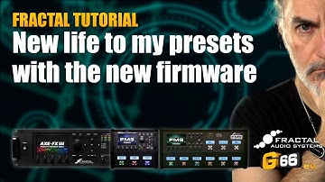 Fractal Tutorial - New life to my Presets with the new firmware