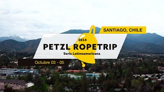 Petzl Ropetrip 2024 - Chile