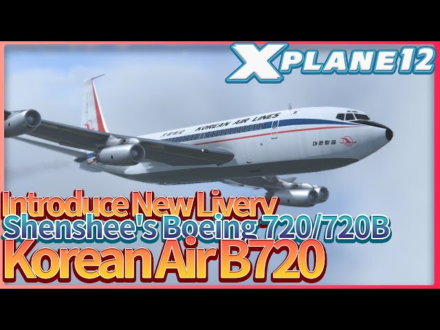 X-Plane Livery Introduce, Korean Air Boeing 720 (HL7402) - YouTube