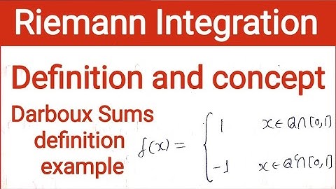 1. Riemann integration, Darboux Sum Definition and concept of lower sum and upper sum | AdnanAlig