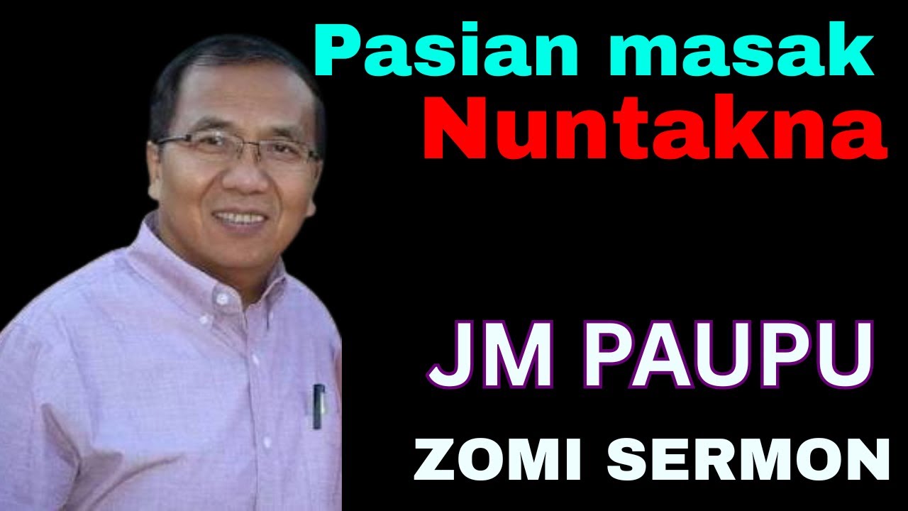 Zomi Sermon | JM Paupu - Pasian a Masak Nuntakna 