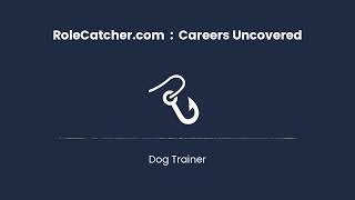 Dog Trainer : Careers Uncovered