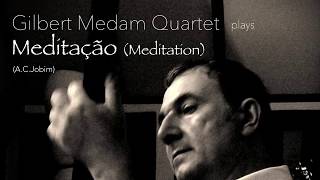 Gilbert Medam Quartet in Bangkok - Meditation - AC Jobim - HD