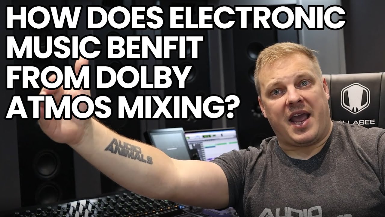How Does Electronic Music Benefit From Dolby Atmos Mixing? YouTube