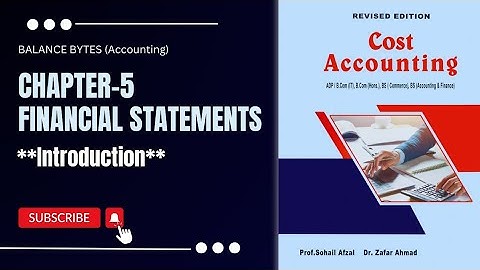 Chapter 5 | Financial Statements | Introduction | by Prof. Muhammad Sufyan