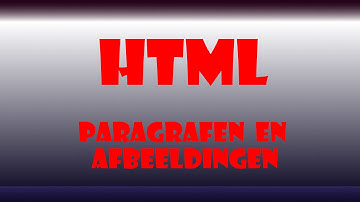 HTML deel 2 : paragrafen en afbeeldingen