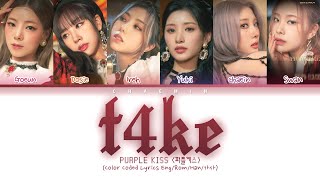 PURPLE KISS (퍼플키스) - T4ke (Color Coded Lyrics Eng/Rom/Han/가사)