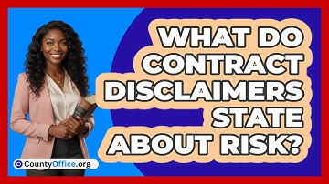 What Do Contract Disclaimers State About Risk?
