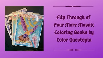 Flip Through of Four More Mosaic Coloring Books by Color Questopia