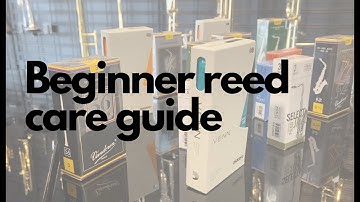 Clarinet/Saxophone Reed Care Guide for Beginners