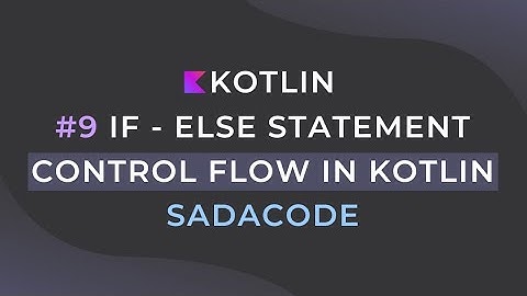 Control Flow in Kotlin If Else Statement #9