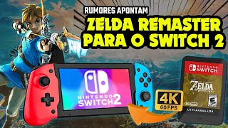 Zelda BOTW REMASTER para o SWITCH 2, apontam rumores