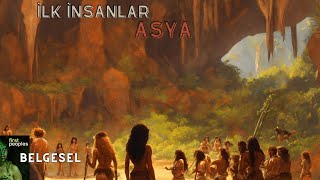 İlk İnsanlar Asya Belgesel İzle