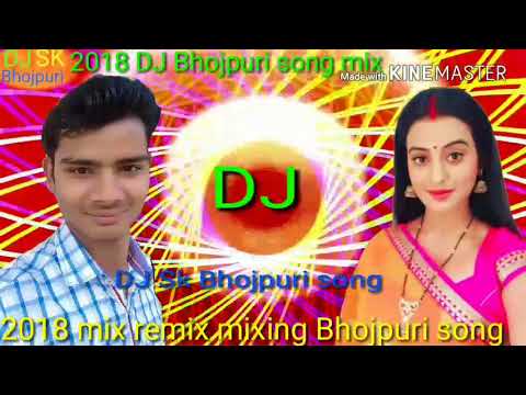 2018 DJBhojpuri song Hey Sanam Bhula Na Jaiha Sasural me tu ja ke mix remix Bhojpuri song 2018 new