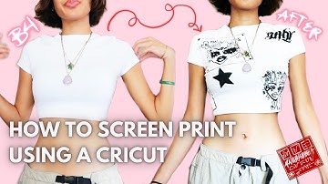 HOW TO SCREEN PRINT USING A CRICUT