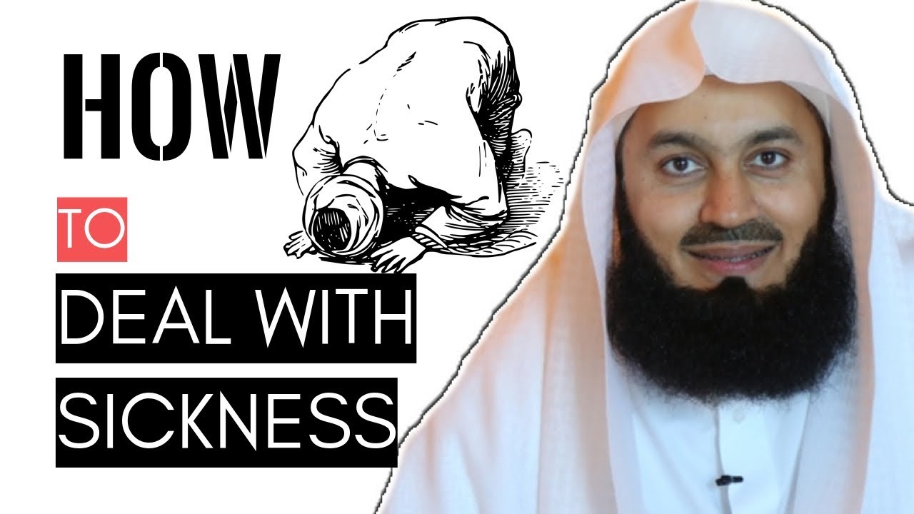 How To Deal With Sickness In Islam I How To Deal With Being Ill In Islam I Mufti Menk I 2020