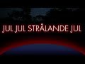 Traditional Swedish Christmas song with translation - Jul jul strålande jul