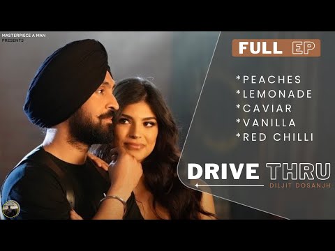 Diljit Dosanjh - Drive Thru (Full EP) | Peaches | Lemonade | Caviar | Vanilla | Red Chilli