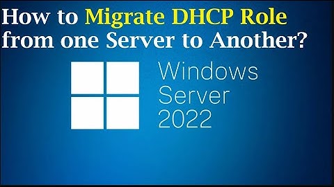 How Migrate DHCP Role from one Server to Another? | Windows Server 2022
