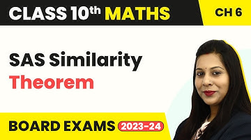 SAS Similarity Theorem - Triangles | Class 10 Maths Chapter 6