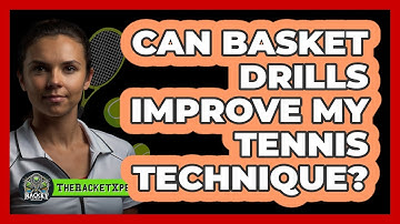 Can Basket Drills Improve My Tennis Technique? - The Racket Xpert