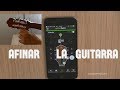 Cómo afinar la guitarra con el móvil o celular