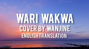 WARI WAKWA ( ENGLISH  TRANSLATED LYRICS)- (Maina wa Nyaguthia) COVER BY WANJINE