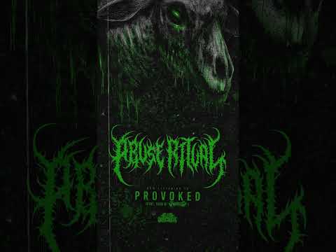 ABUSE RITUAL "PROVOKED" (FEAT. SVEN OF ABORTED) OUT NOW!