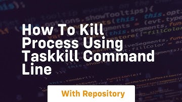 How to kill process using taskkill command line