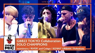 [GBB23 TOKYO Session] Solo Champions / momimaru, RIVER' and Colaps, KENNY URBAN, Pe4enkata