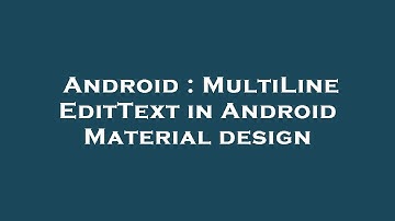 Android : MultiLine EditText in Android Material design
