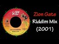 Zion Gate Riddim Mix (2001)