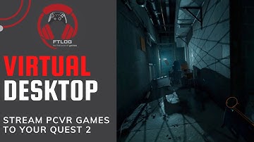 How To Play PC VR Games On The Quest 2 Wirelessly - Virtual Desktop Setup