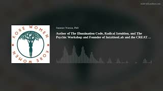 Author of The Illumination Code and Radical Intuition, and Founder of IntuitionLab - Kim Chestney