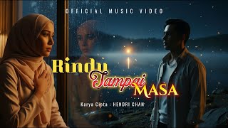 Download Lagu Hendri Chan - Rindu Sampai Masa (Official Music Video) MP3
