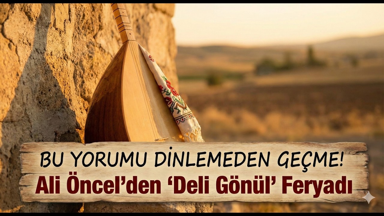 Bu Yorumu Dinlemeden Geçme! Ali Öncel'den 'Deli Gönül' Feryadı