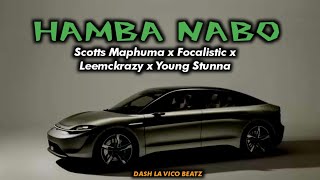 Scotts Maphuma Ft Focalistic Leemckrazy X Young Stunna Hamba Nabo  Amapiano New  2025 