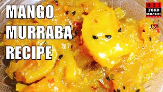 Mango Murabba Recipe by Food Scientist  آم کا مربہ