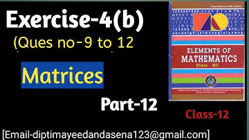 Matrices (part-12) ||Exercise-4(b)|qus-9 to 12 solution.
