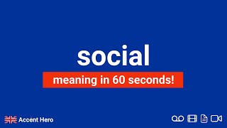 SOCIAL - Meaning and Pronunciation