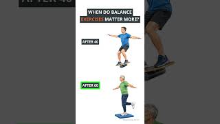 When Do Balance Exercises Matter More — After 40 or 60?