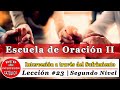 Lección #23 Intercesión a través del Sufrimiento | Escuela de Oración II