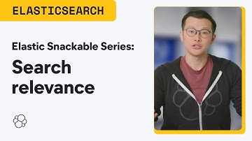 Elastic Snackable Series: Why search relevance matters