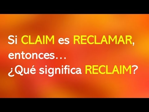 Video: ¿Qué significa reclamar?