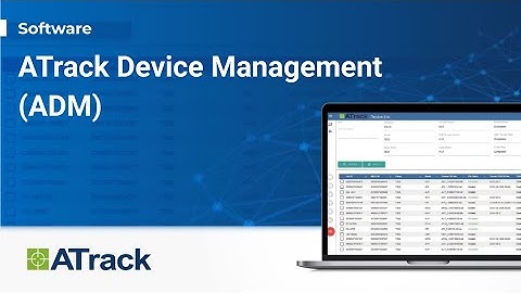 Introducing ATrack Device Management Portal (ADM)