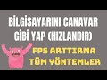 PROGRAMSIZ BİLGİSAYAR HIZLANDIRMA VE FPS ARTTIRMA (2019) TÜM YÖNTEMLER